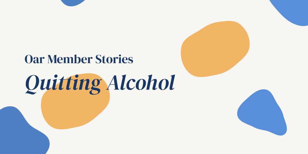 Title card for Oar Health member stories about quitting alcohol.